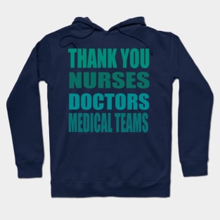 thank you doctors nurses and medical teams Hoodie